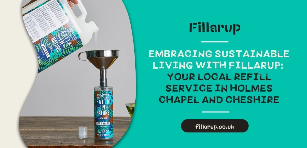 Fillarup zero-waste refill solutions in Cheshire