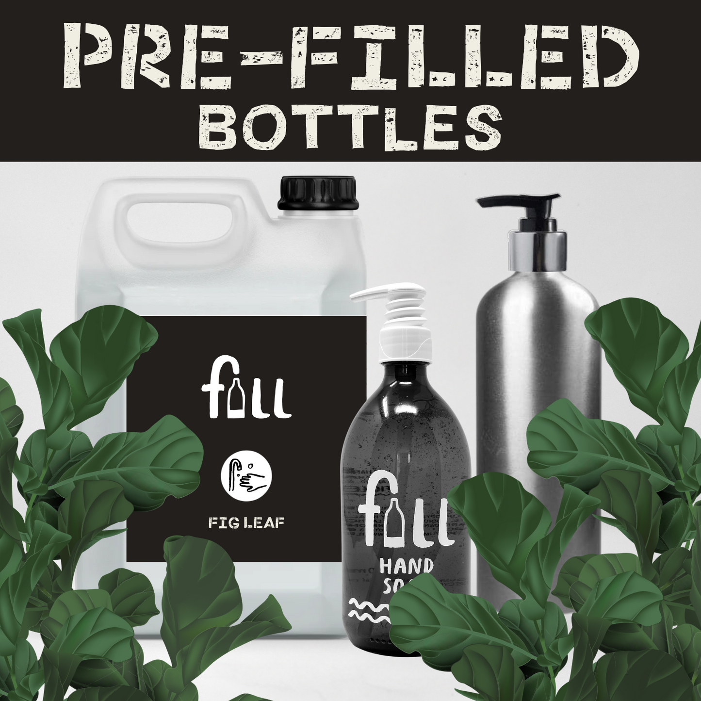 Fig Leaf - Hand Soap - Prefilled Bottles